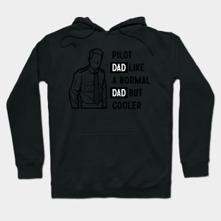 Pilot Dad Like A Normal Dad But Cooler Hoodie